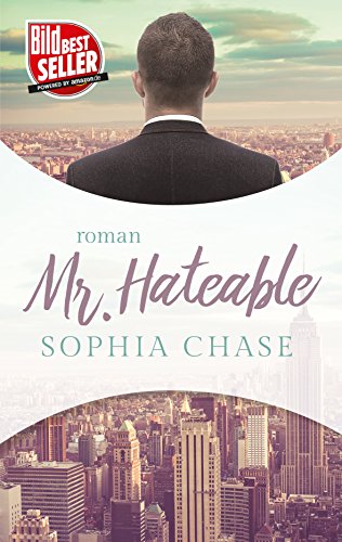 Mr. Hateable: Für alle, die auf Bad Bosses, verbotene Blicke und slow-burning Lust stehen (Mr. Series 1)