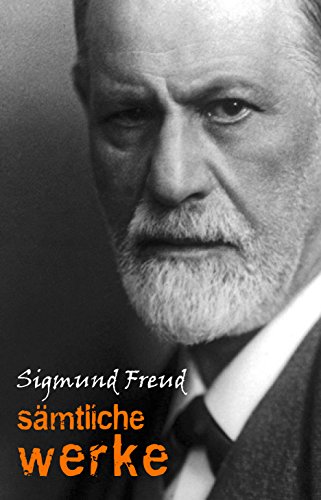 Sigmund Freud: Sämtliche Werke und Briefe