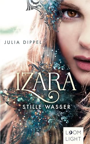 Izara 2: Stille Wasser: Prickelnde Mischung aus Action, Fantasy & Liebe