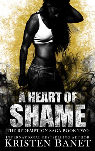A Heart of Shame (The Redemption Saga Book 2)