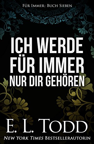 Ich werde für immer nur dir gehören (Für Immer #7)