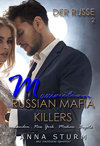 Russian Mafia KILLERS: Maximilian - Der Russe 2 (DAS RUSSISCHE SYNDIKAT - Dark Romance)