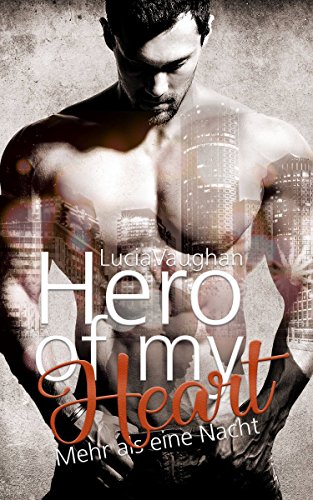 Hero of my Heart: Mehr als eine Nacht