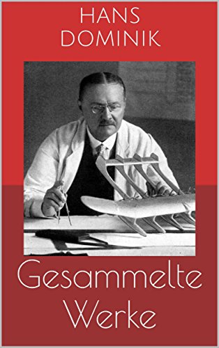 Gesammelte Werke (Vollständige und illustrierte Ausgaben): Die Macht der Drei, Professor Eggerth-Romane, John Workmann-Romane u.v.m.