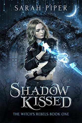 Shadow Kissed (The Witch's Rebels Book 1)