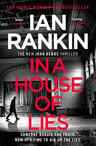 In a House of Lies: From the iconic #1 bestselling author of A SONG FOR THE DARK TIMES (Inspector Rebus 22)