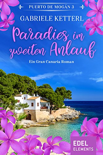Paradies im zweiten Anlauf: Ein Gran Canaria Roman (Puerto de Mogán 3)