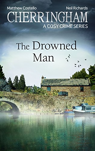 Cherringham - The Drowned Man: A Cosy Crime Series (Cherringham: Mystery Shorts Book 29)
