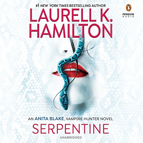 Serpentine: Anita Blake, Vampire Hunter, Book 26