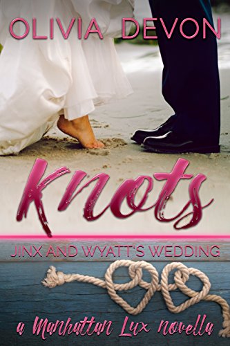 Knots: Jinx and Wyatt's Wedding: a Manhattan Lux novella