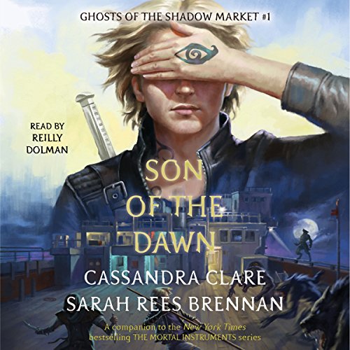 Son of the Dawn: Ghosts of the Shadow Market, Book 1