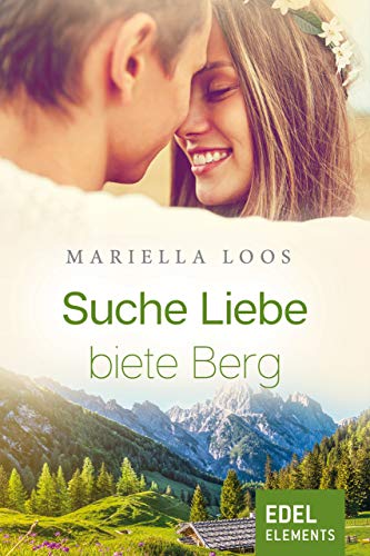 Suche Liebe, biete Berg (Gipfelliebe 1)