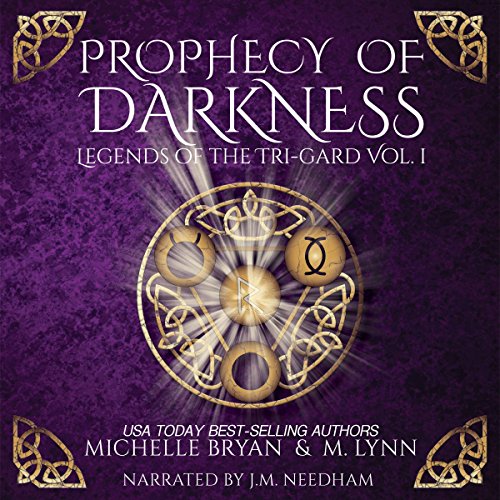 Prophecy of Darkness: Legends of the Tri-Gard, Book 1