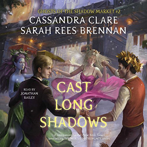Cast Long Shadows: Ghosts of the Shadow Market, Book 2
