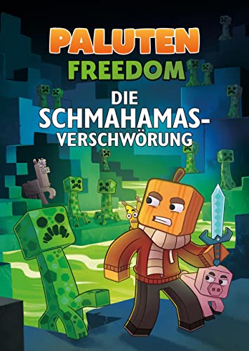 Die Schmahamas-Verschwörung: Ein Roman aus der Welt von Minecraft FREEDOM von Paluten, Band 1