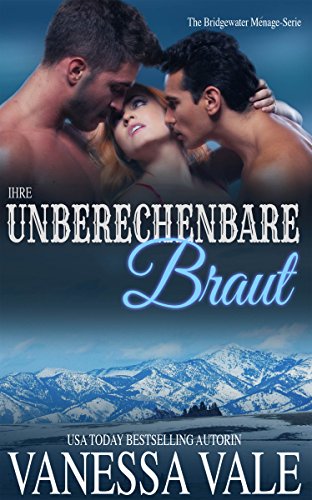 Ihre unberechenbare Braut (Bridgewater Ménage-Serie 2)
