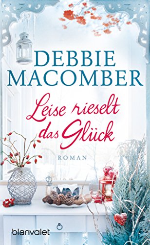 Leise rieselt das Glück: Roman