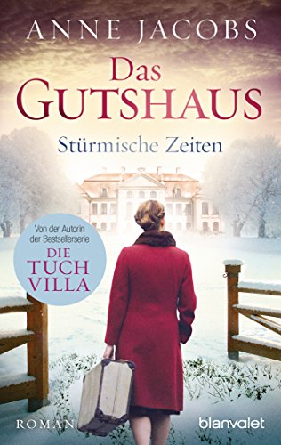 Das Gutshaus - Stürmische Zeiten: Roman (Die Gutshaus-Saga 2)