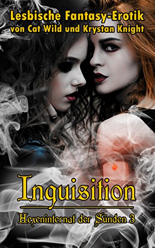 Inquisition: Hexeninternat der Sünden (3): Lesbische Fantasy-Erotik
