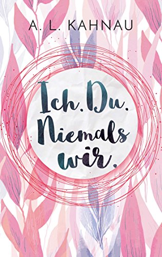 Ich. Du. Niemals wir. (Ich.Du.wir. 1)