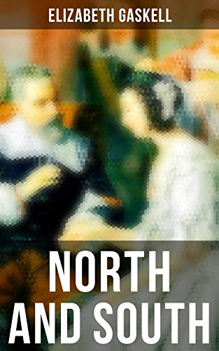 North and South: Victorian Romance Classic (Including Biography of the Author) (English Edition)