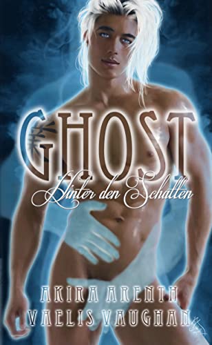 Ghost - Hinter den Schatten: Gay Urban Fantasy Romance
