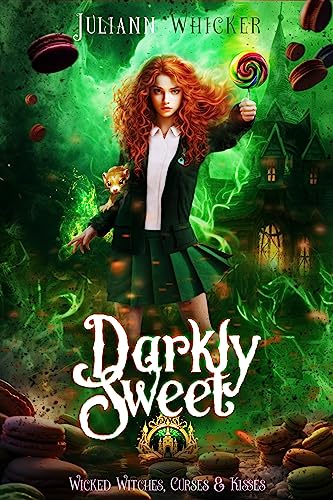 Darkly Sweet: A Humorous Fantasy Academy Romance with Teeth (Wicked Witches, Curses and Kisses Book 1)