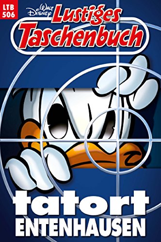 Lustiges Taschenbuch Nr. 506: Tatort Entenhausen
