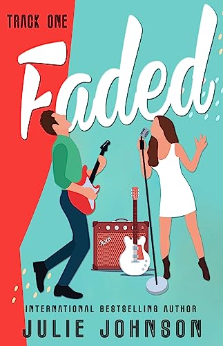 Faded: Track One: a rockstar romance (The Faded Duet Book 1)
