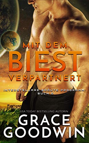 Mit dem Biest verpartnert (Interstellare Bräute® Programm 6)