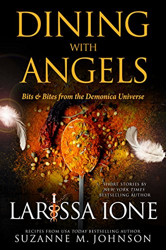 Dining with Angels: Bits & Bites from the Demonica Universe (English Edition)