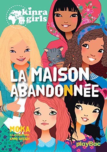 Kinra Girls - La maison abandonnée - Tome 20 (Kinra Girls - Fiction)