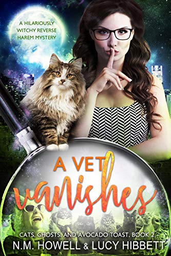 A Vet Vanishes: Original Edition (Cats, Ghosts, and Avocado Toast Book 2)