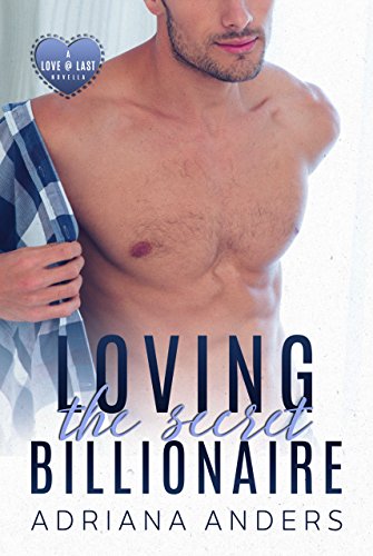 Loving the Secret Billionaire (Love at Last Book 1)