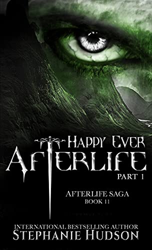 Happy Ever Afterlife Part 1 (Afterlife Saga Book 11)