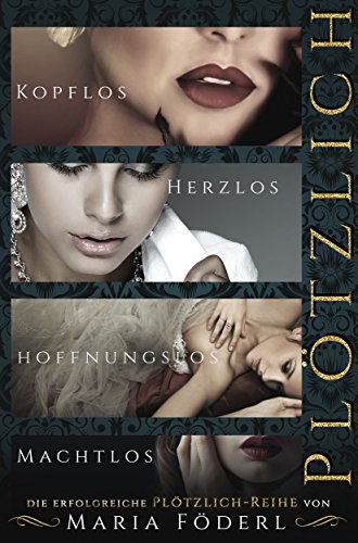 Plötzlich kopflos - herzlos - hoffnungslos - machtlos - Reihe: Sammelband