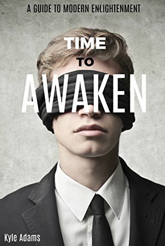 Time to Awaken: A Guide for Modern Enlightenment
