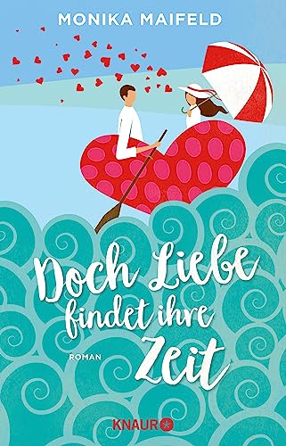 Doch Liebe findet ihre Zeit: Roman