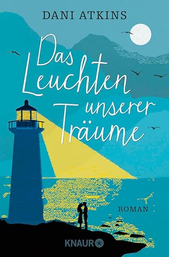 Das Leuchten unserer Träume: Roman