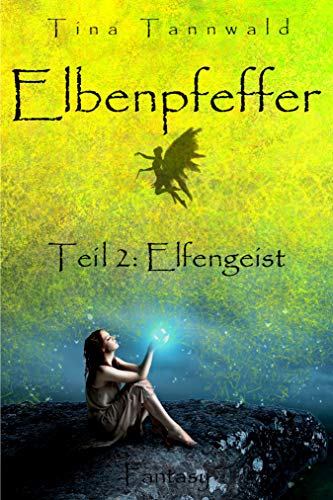 Elbenpfeffer: Teil 2: Elfengeist