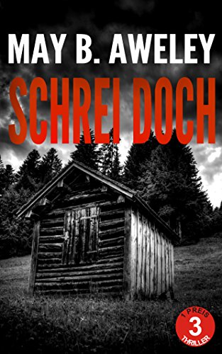Schrei doch: Thriller: Sammelband