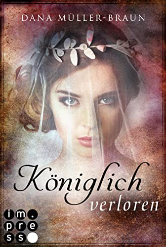 Königlich verloren (Die Königlich-Reihe 4): Fantasy-Liebesroman über eine Doppelagentin, die das Herz des Prinzen für sich gewinnen muss