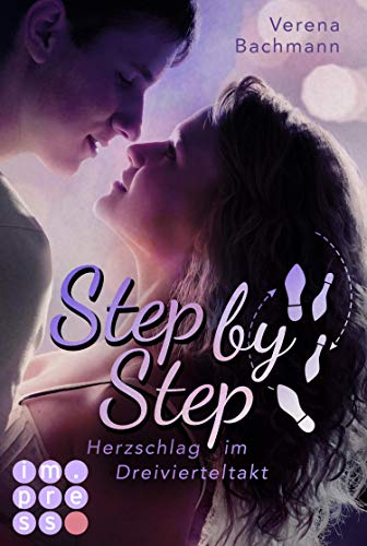 Step by Step. Herzschlag im Dreivierteltakt: Gefühlvolle Highschool-Romance für Fans von Tanzfilmen wie Dirty Dancing