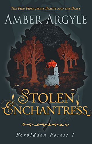 Stolen Enchantress: Beauty and the Beast meets The Pied Piper (Forbidden Forest Book 1)