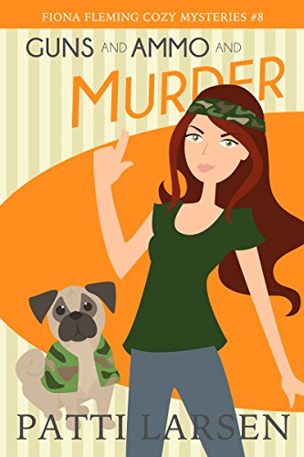 Guns and Ammo and Murder (Fiona Fleming Cozy Mysteries Book 8)