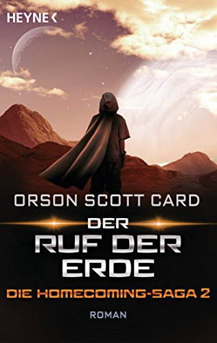 Der Ruf der Erde - Die Homecoming-Saga 2: Roman