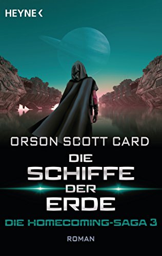 Die Schiffe der Erde - Die Homecoming-Saga 3: Roman