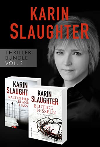 Karin Slaughter Thriller-Bundle Vol. 2 (Kaltes Herz, blanker Hass / Blutige Fesseln) (eBundle)