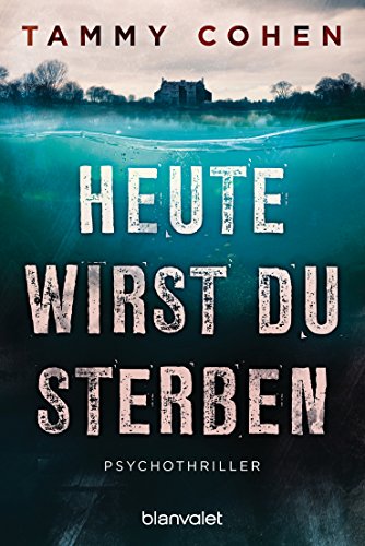 Heute wirst du sterben: Psychothriller