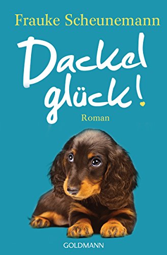 Dackelglück: Roman (Dackel Herkules 5)